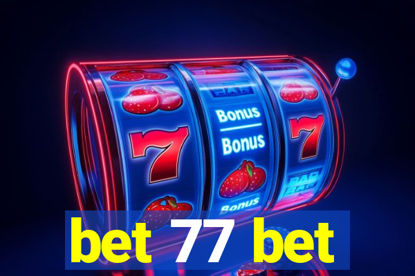 bet 77 bet